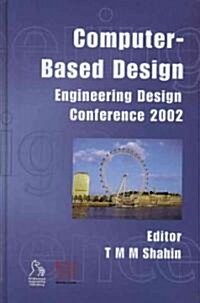 Computer-Based Design: Engineering Design Conference 2002 (Hardcover)