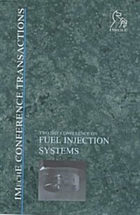 Fuel Injection Systems 2003: Imeche Conference Transactions 2003-2 (Hardcover)