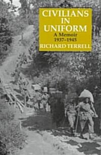 Civilians in Uniform : A Memoir 1937-1945 (Hardcover)