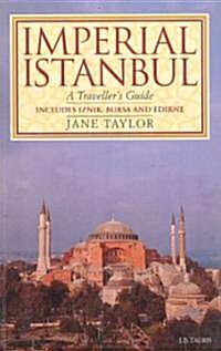 Imperial Istanbul: A Travelers Guide (Paperback, Revised)