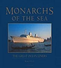 Monarchs of the Sea : Great Ocean Liners (Hardcover)