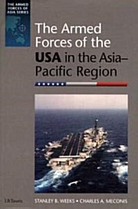 The Armed Forces of the USA in the Asia-Pacific Region (Paperback)