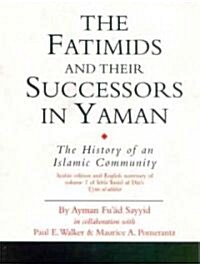 The Fatimids and Their Successors in Yaman : The History of an Islamic Community (Hardcover)