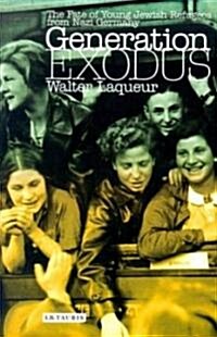 Generation Exodus : The Fate of Young Jewish Refugees from Nazi Germany (Paperback)