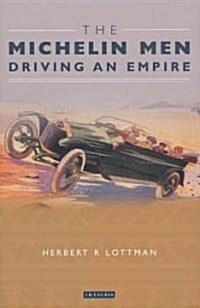 The Michelin Men : Driving an Empire (Hardcover)