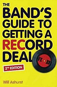 The Bands Guide to Getting a Record Deal (Paperback, 2 Rev ed)