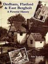 Dedham, Flatford and East Bergholt: A Pictorial History (Paperback)