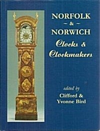 Norfolk and Norwich Clocks and Clockmakers (Hardcover)