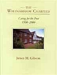 Walthamstow Charities : Caring for the Poor 1500-2000 (Paperback)