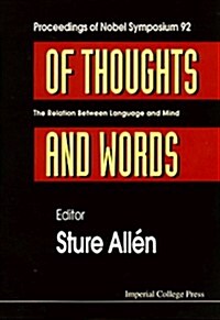Of Thoughts And Words: The Relation Between Language And Mind - Proceedings Of Nobel Symposium 92 (Paperback)