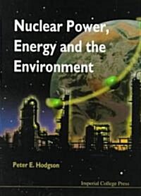 Nuclear Power, Energy and the Environment (Paperback)