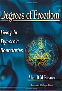 Degrees Of Freedom: Living In Dynamic Boundaries (Paperback, New ed)