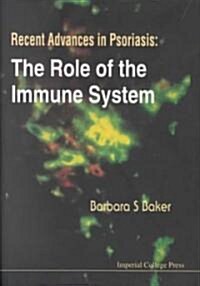 Recent Advances In Psoriasis: The Role Of The Immune System (Hardcover)