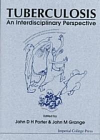 Tuberculosis: An Interdisciplinary Perspective (Hardcover)