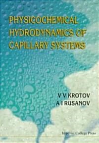 Physicochemical Hydrodynamics of Capillary Systems (Hardcover)
