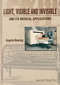Light, Visible And Invisible, And Its Medical Applications (Hardcover)