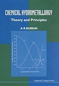 Chemical Hydrometallurgy: Theory And Principles (Hardcover)