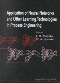 Application of neural networks and other learning technologies in process engineering