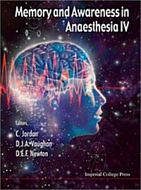 Memory And Awareness In Anaesthesia Iv, 4th International Symposium (Hardcover)