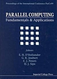 Parallel Computing: Fundamentals And Applications - Proceedings Of The International Conference Parco99 (Hardcover)