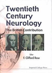 Twentieth Century Neurology: The British Contribution (Hardcover)
