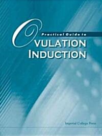 Practical Guide to Ovulation Induction (Hardcover)