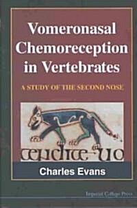 Vomeronasal Chemoreception In Vertebrates: A Study Of The Second Nose (Hardcover)