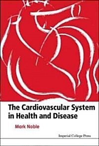 Cardiovascular System In Health & Disease, The (Hardcover)