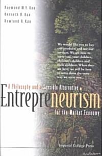 Entrepreneurism: A Philosophy And A Sensible Alternative For The Market Economy (Hardcover)