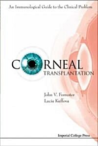 Corneal Transplantation: An Immunological Guide To The Clinical Problem (With Cd-rom) (Hardcover)