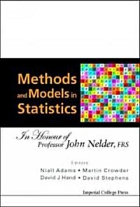 Methods And Models In Statistics: In Honour Of Professor John Nelder, Frs (Hardcover)