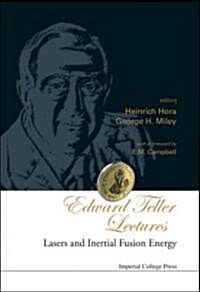 Edward Teller Lectures: Lasers And Inertial Fusion Energy (Hardcover)