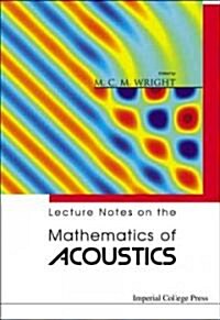 Lecture Notes on the Mathematics of Acoustics (Hardcover)