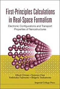 First-principles Calculations In Real-space Formalism: Electronic Configurations And Transport Properties Of Nanostructures (Hardcover)