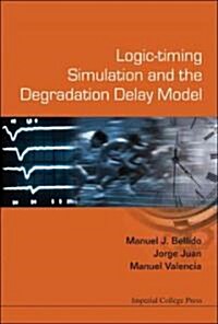 Logic-Timing Simulation and the Degradation Delay Model (Hardcover)