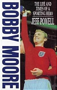 Bobby Moore : The Life and Times of a Sporting Hero (Paperback, 2 Revised edition)