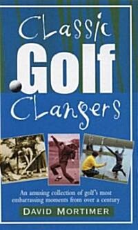 Classic Golf Clangers (Paperback)