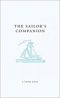 The Sailing Companion : Wave-riding Wonders, Victorious Vessels and Spectacular Seafaring (Hardcover)