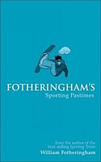 Fotheringhams Sporting Pastimes (Hardcover)