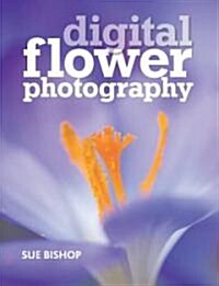 Digital Flower Photography (Paperback)