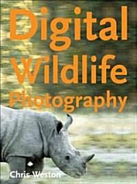 Digital Wildlife Photography (Paperback)