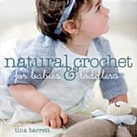 Natural Crochet for Babies and Toddlers (Paperback)