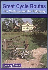 Great Cycle Routes: The Chilterns and the Ridgeway (Paperback)