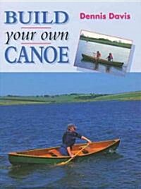 Build Your Own Canoe (Hardcover)