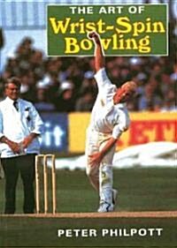 The Art of Wrist Spin Bowling (Paperback, New ed)