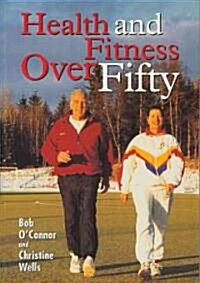 Health and Fitness Over Fifty (Paperback)