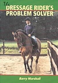 The Dressage Riders Problem Solver (Paperback)