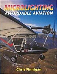 Microlighting: Affordable Aviation (Paperback)