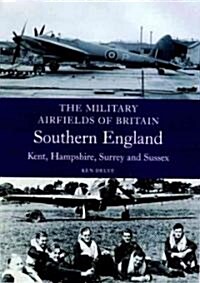 Military Airfields of Britain: No.2 Southern England (Paperback)