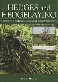 Hedges and Hedgelaying : A Guide to Planting, Management and Conservation (Hardcover)
